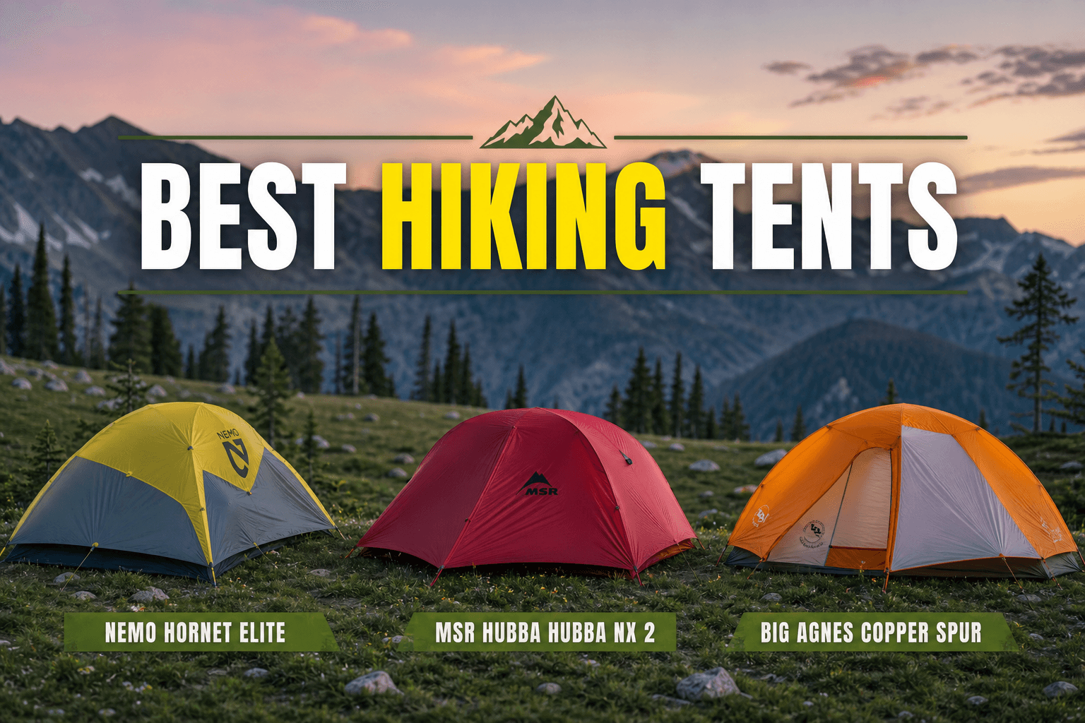 MSR Hubba Hubba vs Big Agnes Copper Spur vs Nemo Hornet: Hiking Tent Comparison